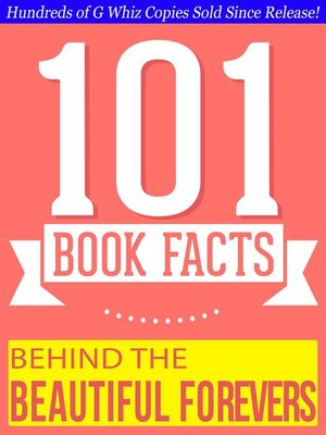 cover image of Behind the Beautiful Forevers--101 Amazing Facts You Didn't Know